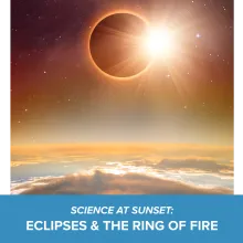 Science at Sunset - Eclipses and the Ring of Fire - Flandrau event